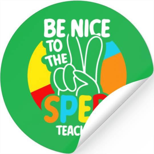 Be Nice To The Sped Teacher Special Education Cute Stickers