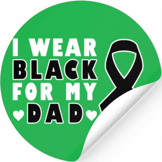 I Wear Black For My Dad Skin Cancer Warrior Stickers
