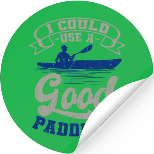 Could Use A Good Paddling Kayaking Canoeing Canoe Stickers