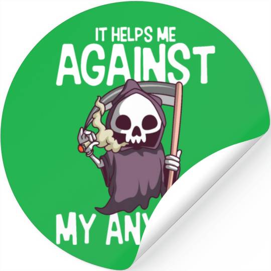 Against My Anxiety Smoking Marijuana Weed Stickers