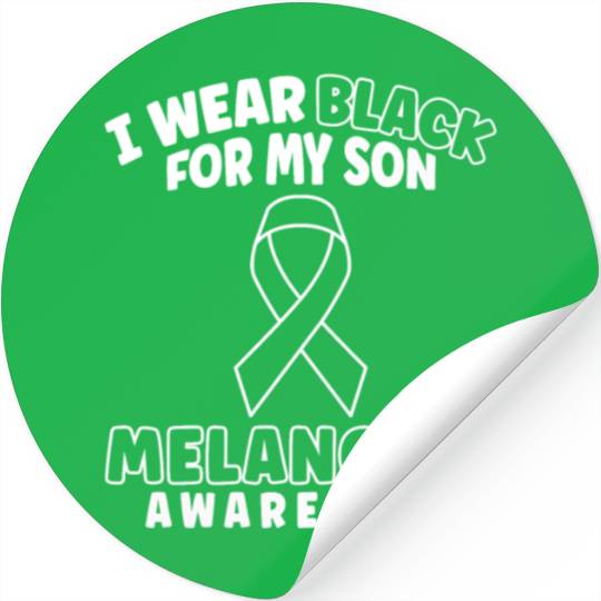 I Wear Black For My Son Melanoma Skin Cancer Stickers