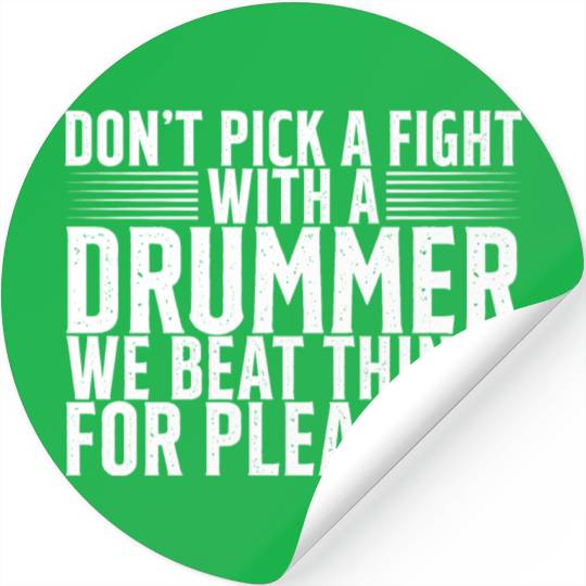 Don't Pick A Fight With A Drummer 2 Stickers