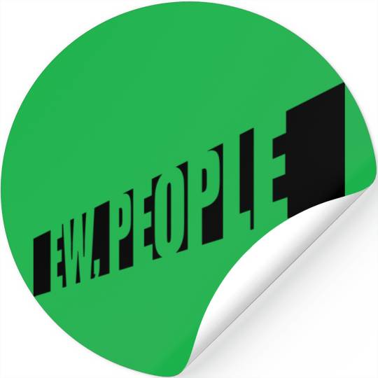 ew people funny quote Stickers