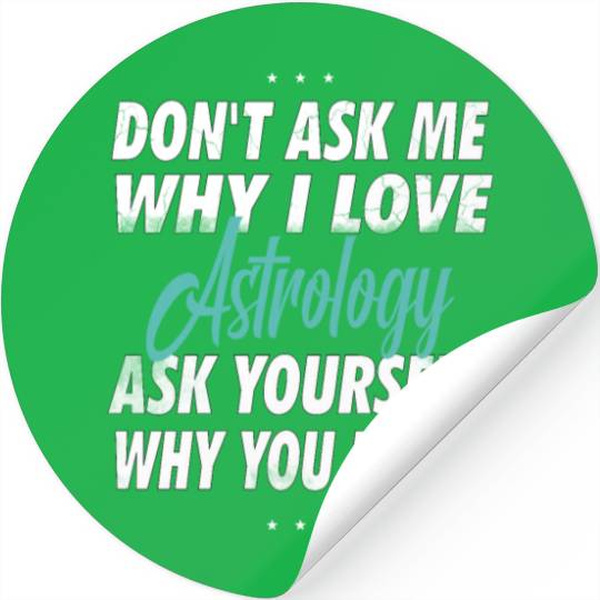 Don't ask me why i love air astrology Stickers