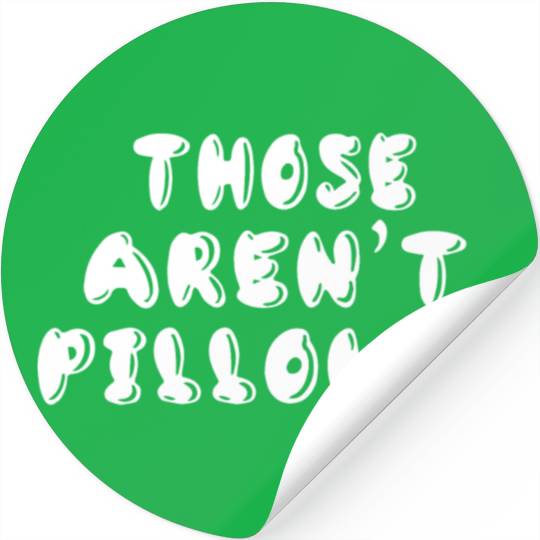 Planes Trains And Automobiles Those Aren t Pillows Stickers