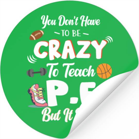 Teach PE Phys Ed Physical Education Teacher Stickers