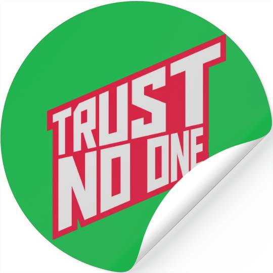 trust no one quote Stickers