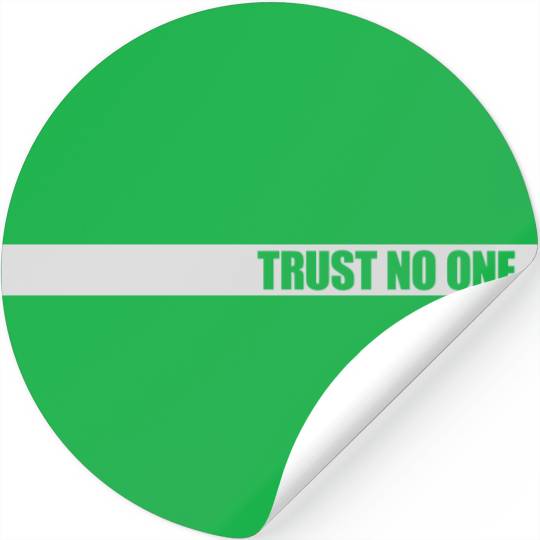 trust no one quote Stickers
