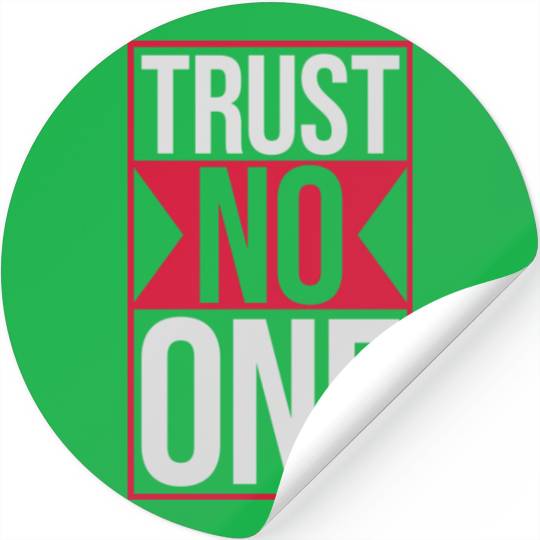 trust no one quote Stickers
