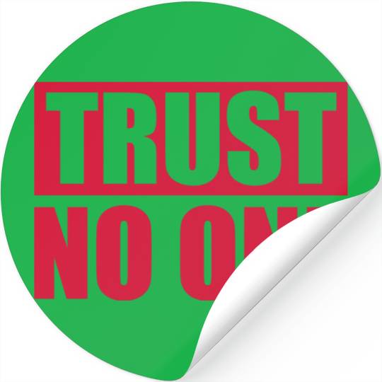 trust no one quote Stickers
