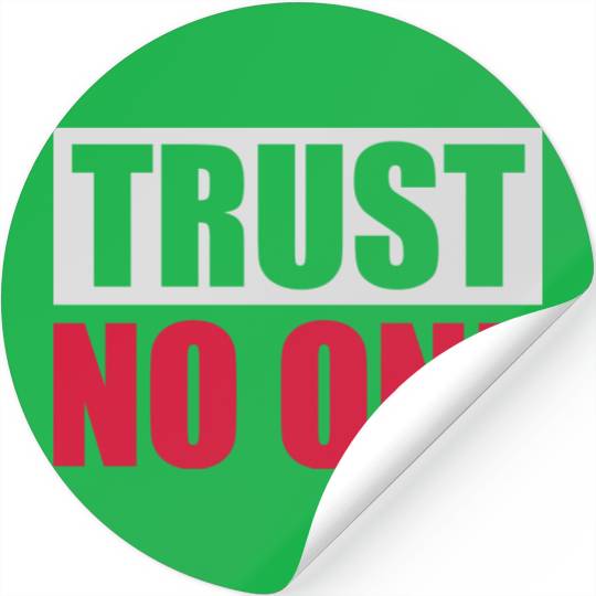 trust no one quote Stickers