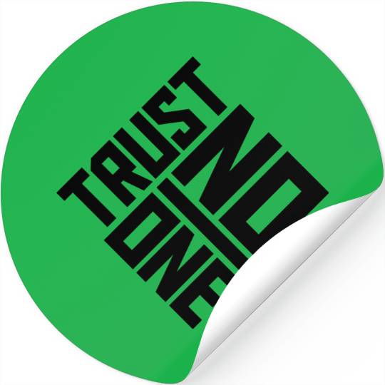 trust no one quote Stickers
