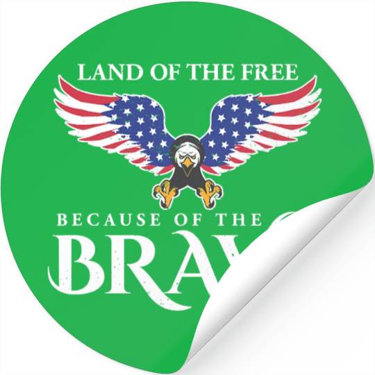 Land Of The Free Because Of The Brave Patriot USA Stickers