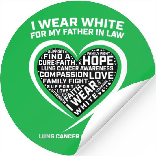 Dad I Wear White For My Father In Law Lung Cancer Stickers