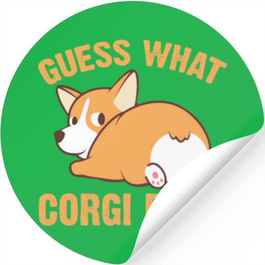 Guess What Corgi Butt Funny Corgi Dog Lover Stickers