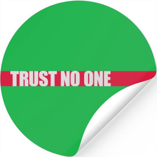 trust no one quote Stickers