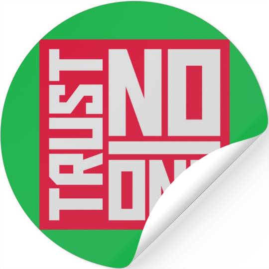 trust no one quote Stickers