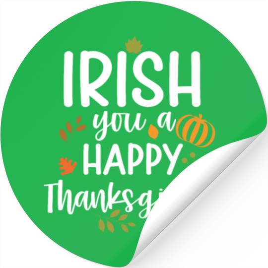 Irish You A Happy Thanksgiving Holiday Stickers