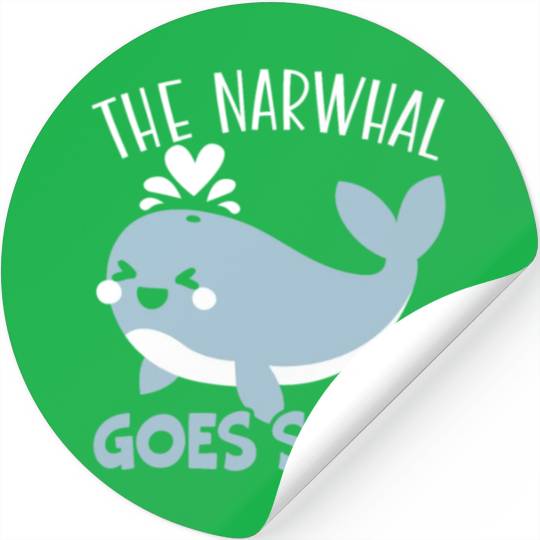 The Narwhal Goes Stab Unicorn Of The Sea Narwhale Stickers