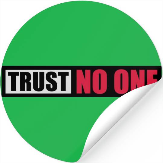 trust no one quote Stickers