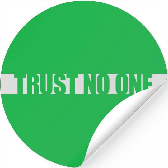 trust no one quote Stickers