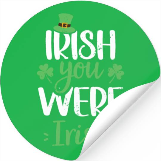 Irish You Were Irish Green Cloverleaf Stickers