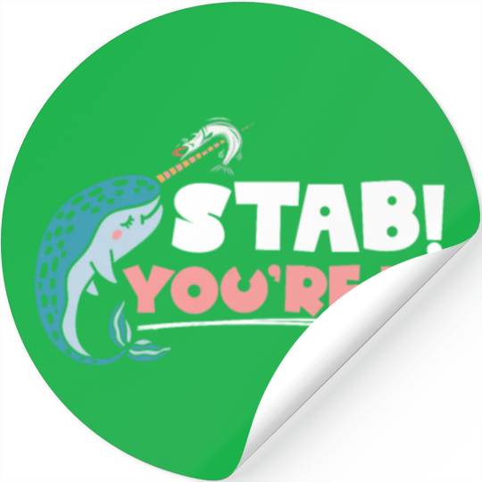 Stab You're It Narwhal Unicorn Of The Sea Animal Stickers