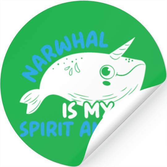 Narwhal Is My Spirit Animal Unicorn Of The Sea Stickers