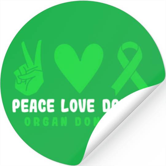Peace Love Donate Organ Donation Green Ribbon Stickers