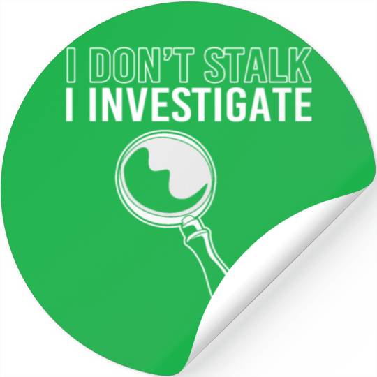 True Crime Detective I Dont Stalk I Investigate Stickers