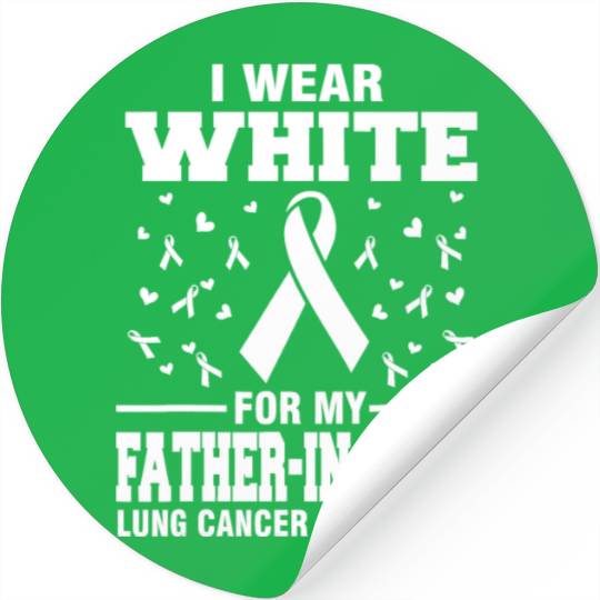 Lung Cancer Awareness I Wear White For My Father i Stickers