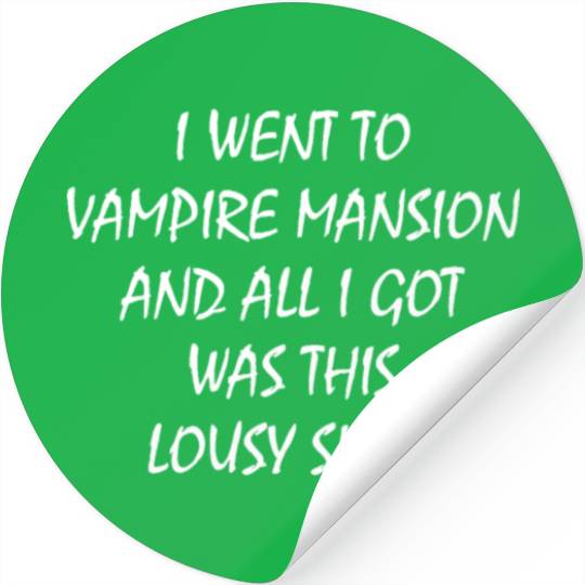 I went to vampire mansion and all I got was this l Stickers