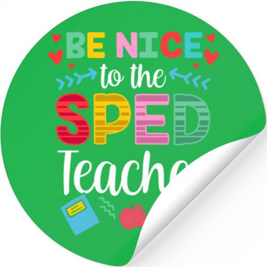Be Nice To The Sped Teacher Special Education Cute Stickers