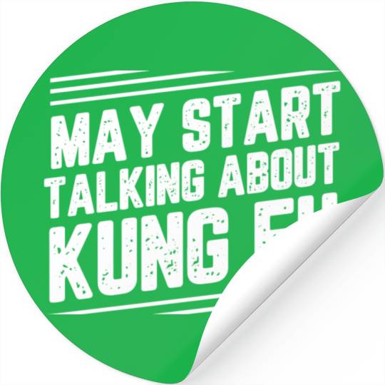 May Start Talking About Kung Fu Stickers
