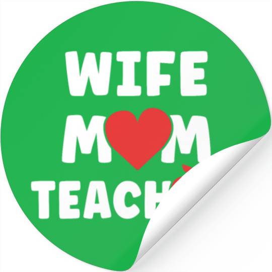 Wife Mom Teacher Funny Mothers Day Stickers