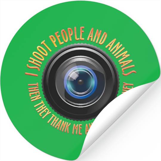 I Shoot People and Animals Photography They Thank Stickers