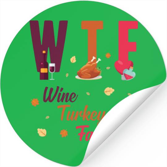 WTF Wine Turkey Family Festive Funny Thanksgiving Stickers
