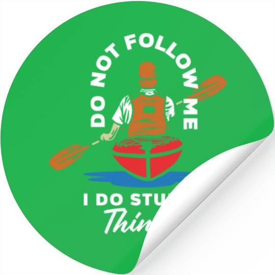 Do Not Follow Me I Do Stupid Things Kayak Canoe Stickers