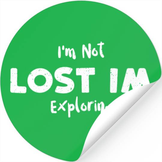 I'm Not Lost In Exploring - Hiking Stickers