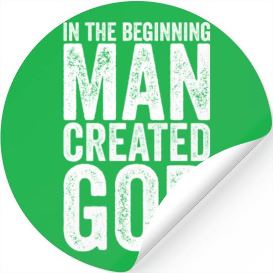 Atheism Man created God funny Atheist Stickers