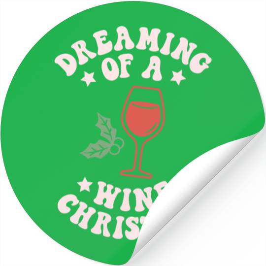 Dreaming Of A Wine Christmas Funny Wine Lover Stickers
