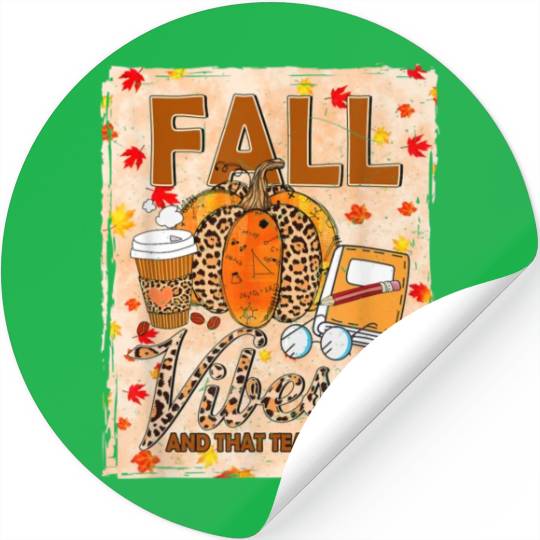Fall Vibes And That Teacher Life Bleached Stickers