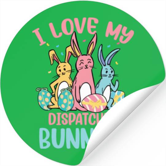 I Love My Dispatcher Bunnies Easter Day Funny Stickers