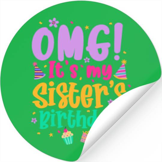 OMG It's My Sister's Birthday Stickers