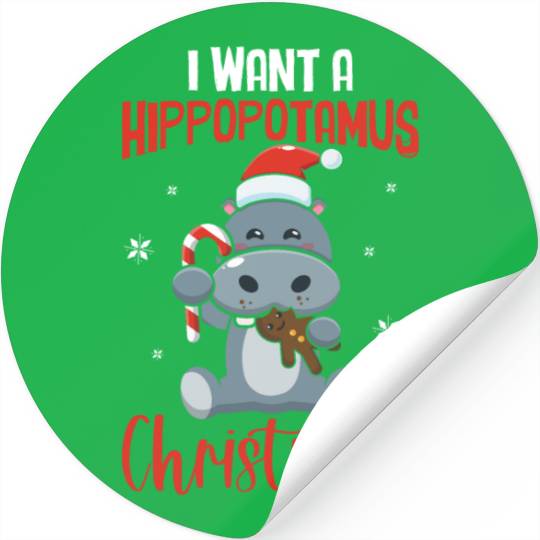 X-Mas Quote - I Want Hippopotamus For Christmas Hi Stickers