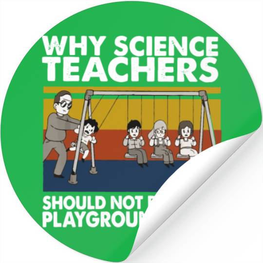 Science Teacher not given playground Stickers