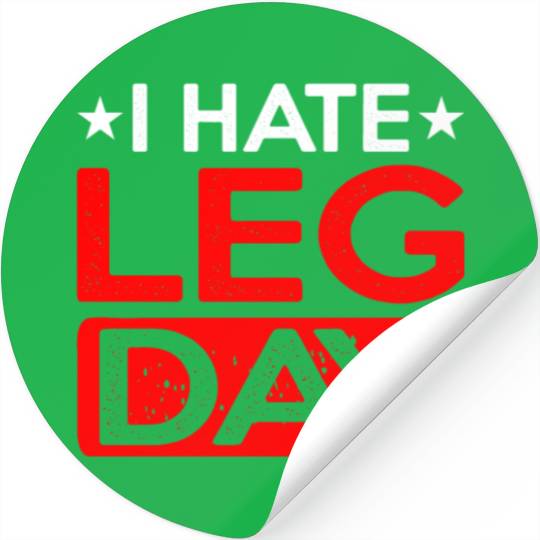 I Hate Leg Day 12 Stickers