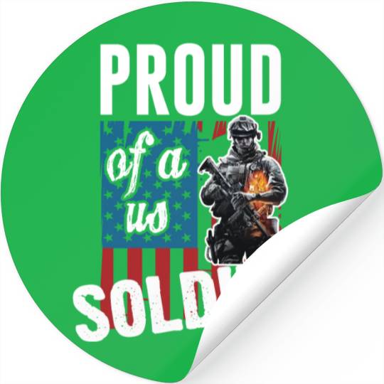 Army - proud of a us soldier Stickers