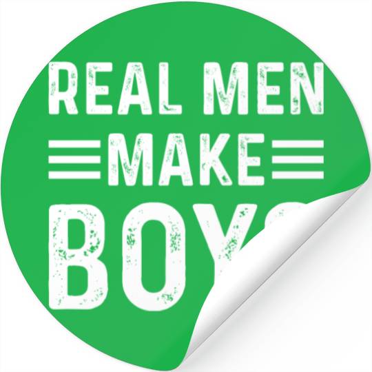 Real Men Make Boys Daddy Announcement Daddy To Be Stickers