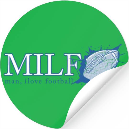 Man I Love Football MILF funny football design Stickers